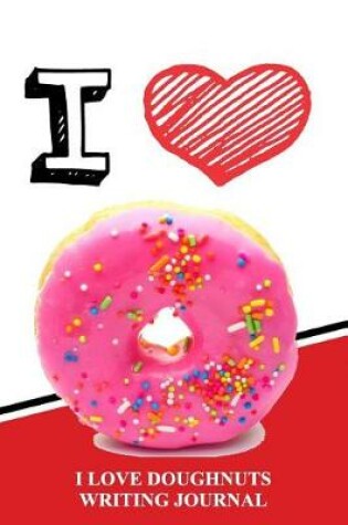 Cover of I Love Doughnuts Writing Journal