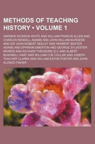 Cover of Methods of Teaching History (Volume 1)
