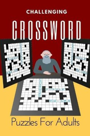 Cover of Challenging Crossword Puzzles For Adults