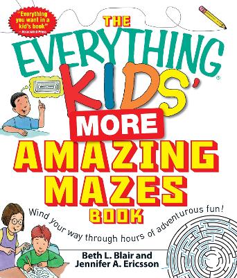 Cover of The Everything Kids' More Amazing Mazes Book