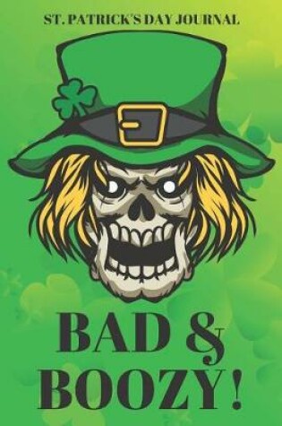 Cover of St. Patrick's Day Journal Bad & Boozy