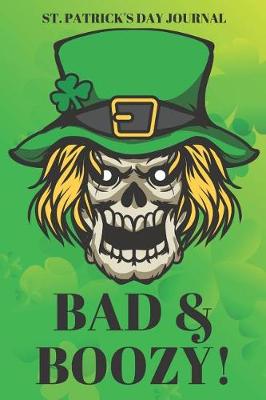 Cover of St. Patrick's Day Journal Bad & Boozy