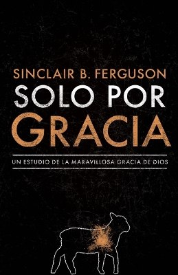 Book cover for Solo por gracia