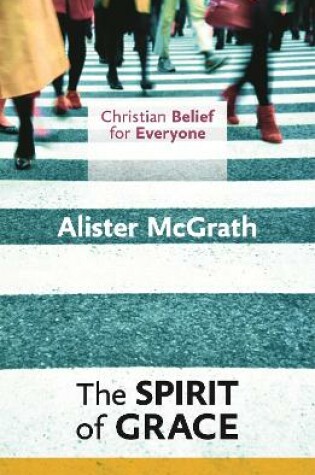 Cover of Christian Belief for Everyone: The Spirit of Grace