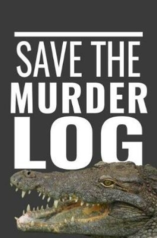 Cover of Save the Murder Log