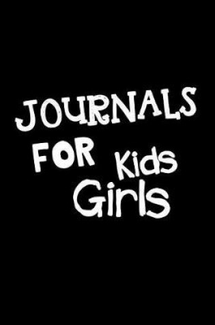 Cover of Journals For Kids Girls