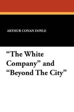 Cover of The White Company and Beyond the City