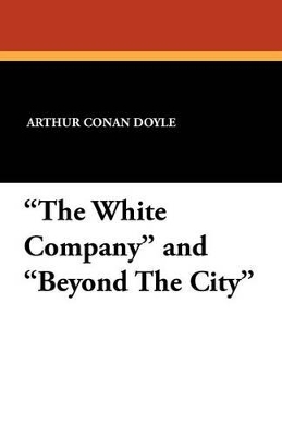 Book cover for The White Company and Beyond the City