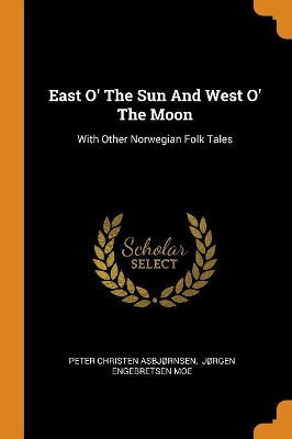 Book cover for East O' the Sun and West O' the Moon