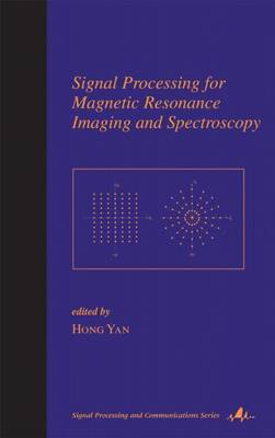 Book cover for Signal Processing for Magnetic Resonance Imaging and Spectroscopy
