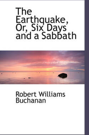 Cover of The Earthquake, Or, Six Days and a Sabbath