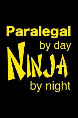 Book cover for Paralegal By Day Ninja By Night