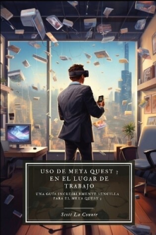 Cover of Uso de Meta Quest 3 en el lugar de trabajo