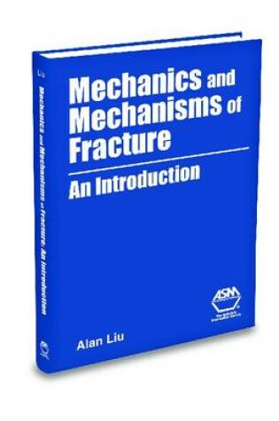 Cover of Mechanics and Mechanisms of Fracture