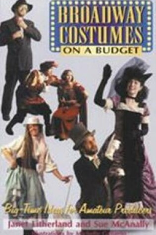 Cover of Broadway Costumes on a Budget