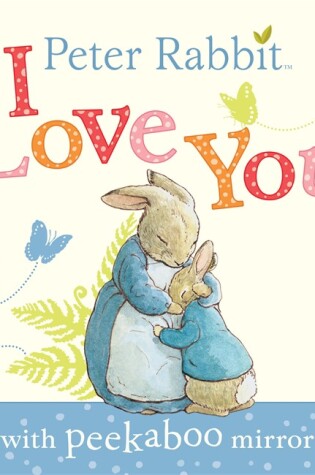 Cover of Peter Rabbit I Love You