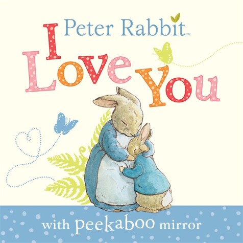 Cover of Peter Rabbit: I Love You