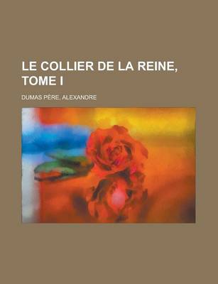 Book cover for Le Collier de La Reine, Tome I