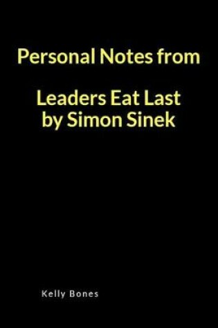 Cover of Personal Notes from Leaders Eat Last by Simon Sinek