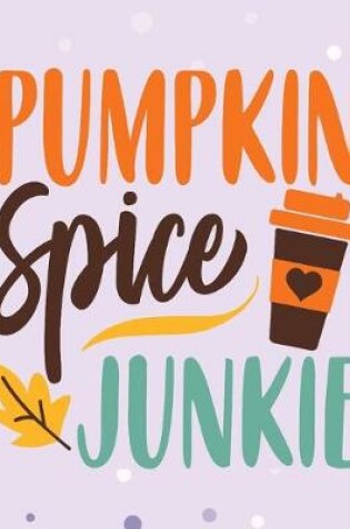 Cover of Pumpkin Spice Junkie