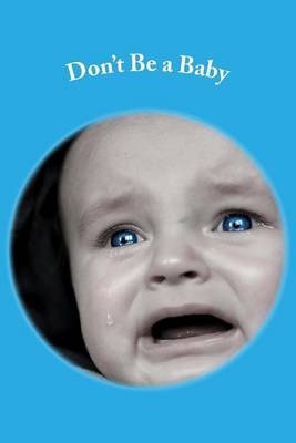 Book cover for Don't Be a Baby