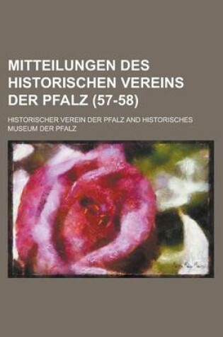 Cover of Mitteilungen Des Historischen Vereins Der Pfalz (57-58)