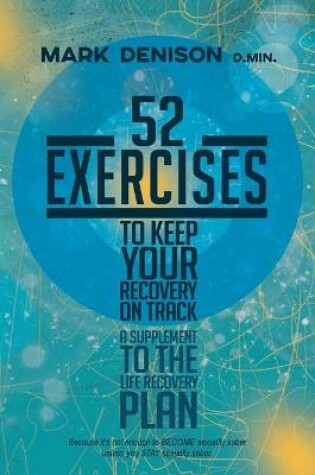 Cover of 52 Exercises to Keep Your Recovery on Track