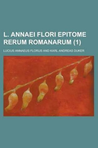 Cover of L. Annaei Flori Epitome Rerum Romanarum (1 )