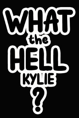 Book cover for What the Hell Kylie?