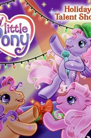 Cover of My Little Pony Holiday Talent Show