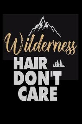 Cover of Wilderness Hair Don't Care