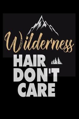 Book cover for Wilderness Hair Don't Care