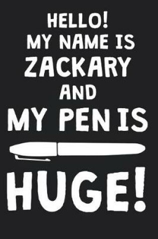 Cover of Hello! My Name Is ZACKARY And My Pen Is Huge!