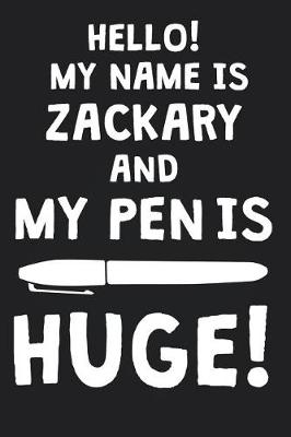 Book cover for Hello! My Name Is ZACKARY And My Pen Is Huge!