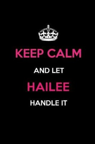 Cover of Keep Calm and Let Hailee Handle It