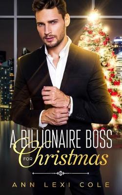 Book cover for A Billionaire Boss For Christmas