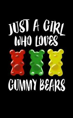 Book cover for Just A Girl Who Loves Gummy Bears