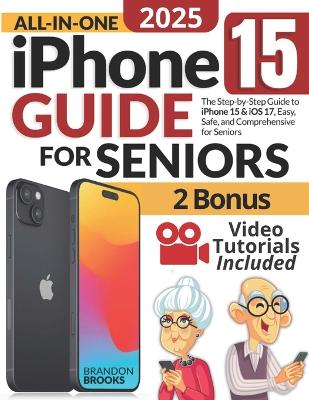 Book cover for All-In-One iPhone 15 Guide for Seniors