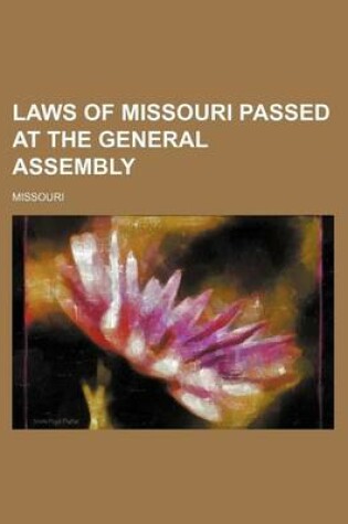 Cover of Laws of Missouri Passed at the General Assembly