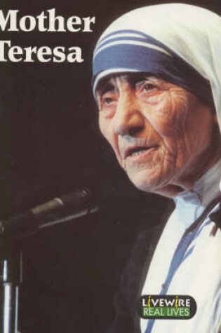 Cover of Livewire Real Lives Mother Teresa