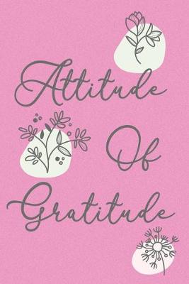 Book cover for Attitude Of Gratitude Soft Be Grateful Journal