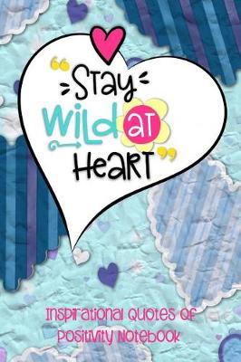 Book cover for Stay Wild at Heart