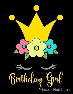 Book cover for Birthday Girl Princess Notebook