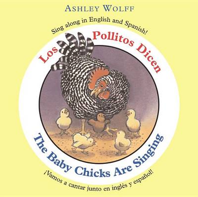 Book cover for The Baby Chicks Are Singing/Los Pollitos Dicen