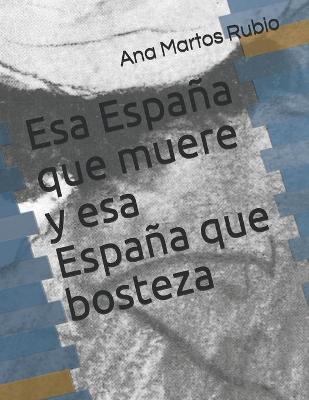 Book cover for Esa Espana que muere y esa Espana que bosteza