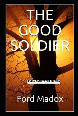 Book cover for The Good Soldier (Fully Annotated Edition)