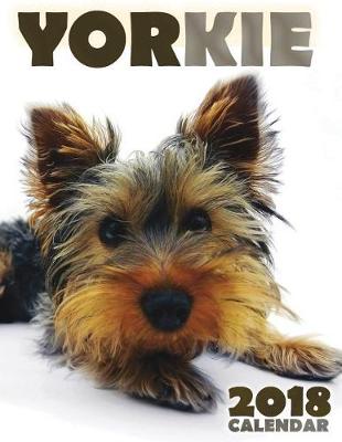 Book cover for Yorkie 2018 Calendar