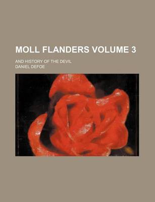 Book cover for Moll Flanders; And History of the Devil Volume 3