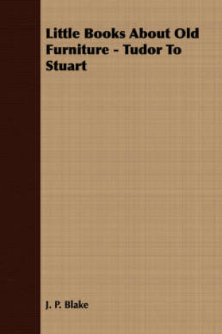 Cover of Little Books About Old Furniture - Tudor To Stuart