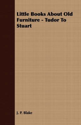 Book cover for Little Books About Old Furniture - Tudor To Stuart